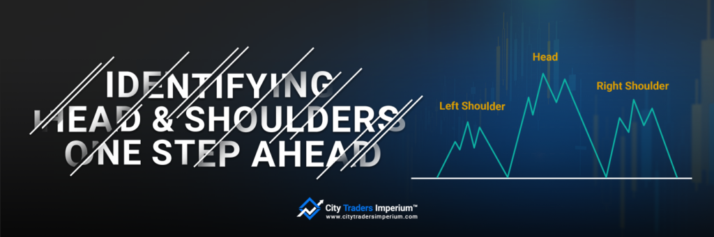 IDENTIFYING HEAD & SHOULDERS ONE STEP AHEAD