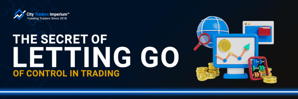 35--The-Secret-of-Letting-Go-of-Control-In-Trading