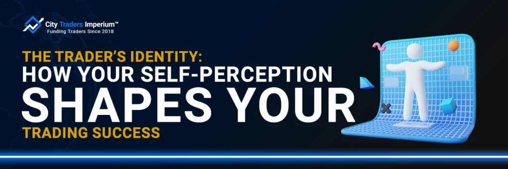 City Traders Imperium banner titled The Trader's Identity: How Your Self-Perception Shapes Your Trading Identity and Success, featuring a 3D avatar on a grid mat.