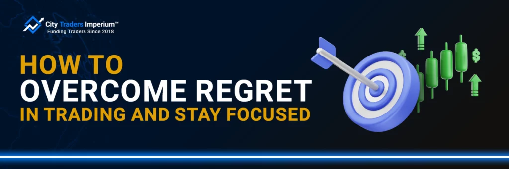 City Traders Imperium banner titled How to Overcome Regret in Trading and Stay Focused, featuring a target bullseye with an arrow and green candlestick bars.